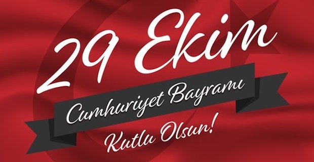 Cumhuriyet Bayramınız Kutlu olsun